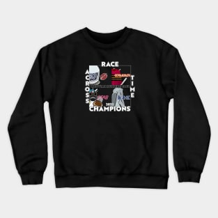 Race Across Time 2022 Champions - VILLAINS! Crewneck Sweatshirt